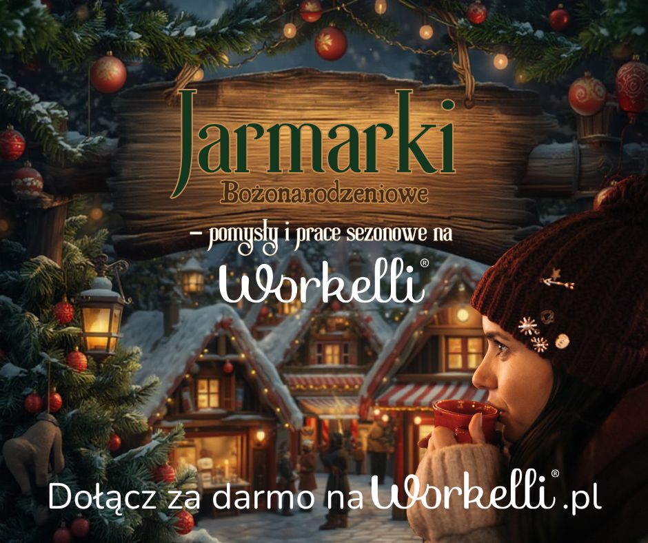 Jarmarki bożonarodzeniowe – pomysły i prace sezonowe na Workelli